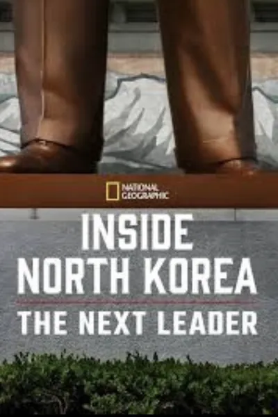 Inside North Korea: The Next Leader