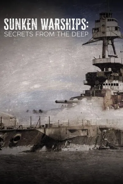 Sunken Warships: Secrets from the Deep