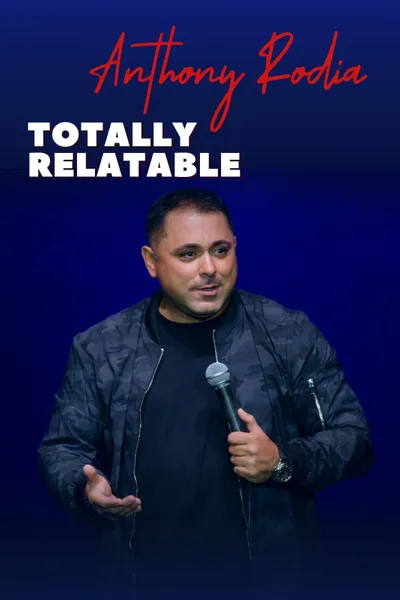 Anthony Rodia Totally Relatable