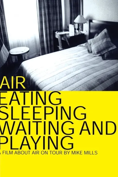 Air: Eating, Sleeping, Waiting and Playing