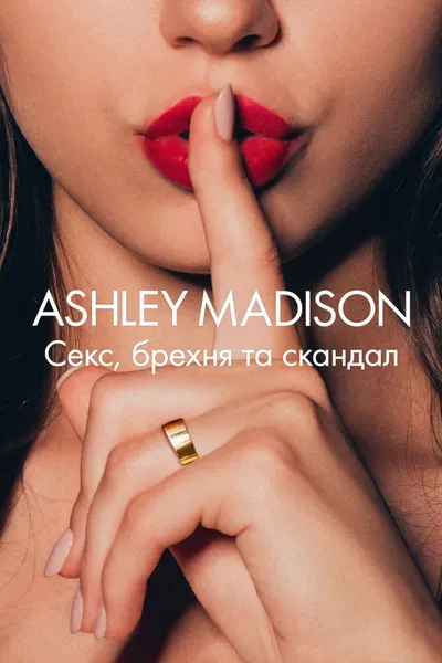 Ashley Madison: Sex, Lies & Scandal