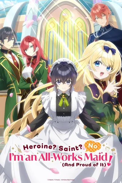Heroine? Saint? No, I'm an All-Works Maid (and Proud of It)!
