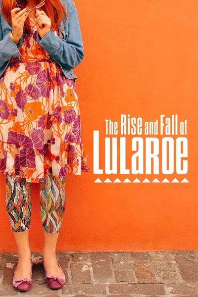 The Rise and Fall of LuLaRoe